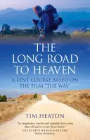 Le long chemin vers le ciel : Un cours de carême basé sur le film The Way« ». - The Long Road to Heaven: A Lent Course Based on the Film The Way