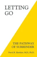 Lâcher prise : Le chemin de l'abandon - Letting Go: The Pathway of Surrender