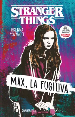 Stranger Things : Max, La Fugitiva - Stranger Things: Max, La Fugitiva