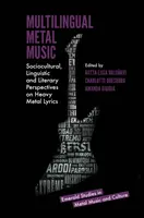 Musique métal multilingue : Perspectives socioculturelles, linguistiques et littéraires sur les paroles de heavy metal - Multilingual Metal Music: Sociocultural, Linguistic and Literary Perspectives on Heavy Metal Lyrics
