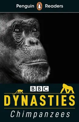 Dynasties : Chimpanzés (ELT Graded Reader) : Niveau 3 - Dynasties: Chimpanzees (ELT Graded Reader): Level 3