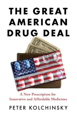 Le grand marché américain des médicaments : une nouvelle prescription pour des médicaments innovants et abordables - The Great American Drug Deal: A New Prescription for Innovative and Affordable Medicines