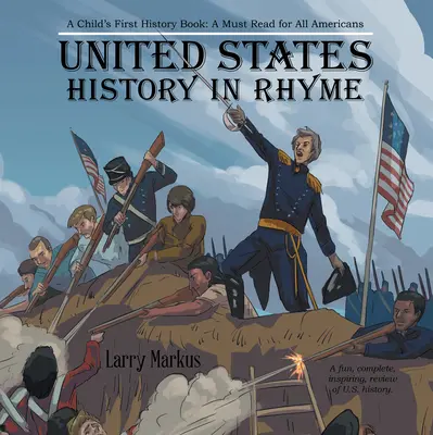 L'histoire des États-Unis en rimes : Le premier livre d'histoire d'un enfant : Une lecture incontournable pour tous les Américains - United States History in Rhyme: A Child's First History Book: A Must Read for All Americans