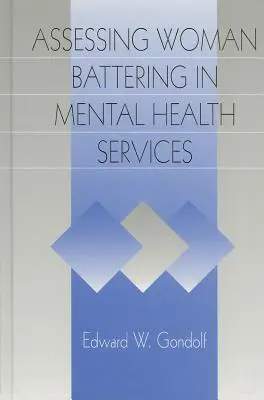 L'évaluation des femmes battues dans les services de santé mentale - Assessing Woman Battering in Mental Health Services