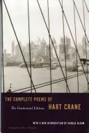 Les poèmes complets de Hart Crane : L'édition du centenaire - The Complete Poems of Hart Crane: The Centennial Edition