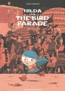 Hilda et la parade des oiseaux : Hilda Livre 3 - Hilda and the Bird Parade: Hilda Book 3