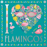 J'aime les flamants roses - I Heart Flamingos