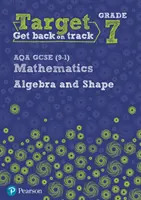 Objectif : grade 7 AQA GCSE (9-1) Mathematics Algebra and Shape Workbook (manuel d'algèbre et de formes) - Target Grade 7 AQA GCSE (9-1) Mathematics Algebra and Shape Workbook