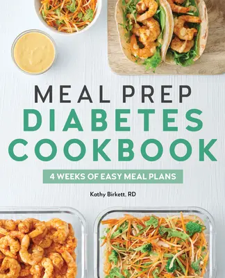 Meal Prep Diabetes Cookbook : 4 semaines de repas faciles à préparer - Meal Prep Diabetes Cookbook: 4 Weeks of Easy Meal Plans