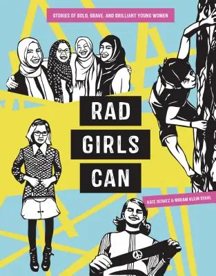 Rad Girls Can : Histoires de jeunes femmes audacieuses, courageuses et brillantes - Rad Girls Can: Stories of Bold, Brave, and Brilliant Young Women