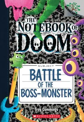 La bataille du monstre-patron : Un livre de branches (le Cahier du Destin n°13), 13 - Battle of the Boss-Monster: A Branches Book (the Notebook of Doom #13), 13