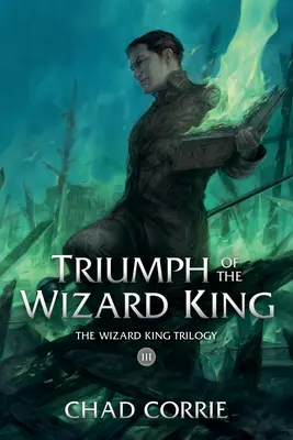 Le Triomphe du Roi-Sorcier : La trilogie du Roi-Sorcier Livre Trois - Triumph of the Wizard King: The Wizard King Trilogy Book Three