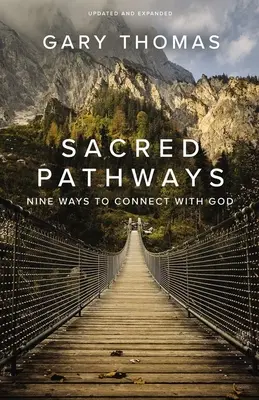 Les chemins sacrés : Neuf façons de se connecter à Dieu - Sacred Pathways: Nine Ways to Connect with God