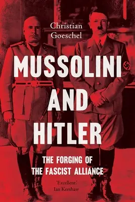 Mussolini et Hitler : La formation de l'alliance fasciste - Mussolini and Hitler: The Forging of the Fascist Alliance