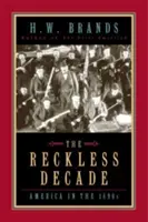 La décennie de l'insouciance : L'Amérique des années 1890 - The Reckless Decade: America in the 1890s