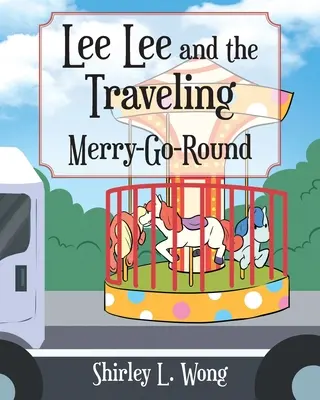 Lee Lee et le manège ambulant - Lee Lee and the Traveling Merry-Go-Round