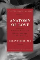 Anatomie de l'amour : Une histoire naturelle de l'accouplement, du mariage et des raisons pour lesquelles nous nous égarons - Anatomy of Love: A Natural History of Mating, Marriage, and Why We Stray
