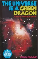 L'univers est un dragon vert : Une histoire de création cosmique - The Universe Is a Green Dragon: A Cosmic Creation Story