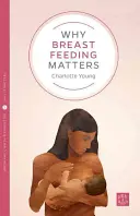 Pourquoi l'allaitement maternel est important - Why Breastfeeding Matters