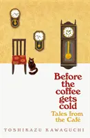 Contes du café - Avant que le café ne refroidisse - Tales from the Cafe - Before the Coffee Gets Cold