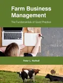 La gestion d'entreprise agricole : Les fondements d'une bonne pratique - Farm Business Management: The Fundamentals of Good Practice