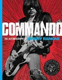 Commando : L'autobiographie de Johnny Ramone - Commando: The Autobiography of Johnny Ramone