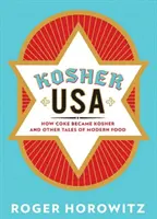 Kosher USA : Comment le coca est devenu casher et autres histoires de l'alimentation moderne - Kosher USA: How Coke Became Kosher and Other Tales of Modern Food