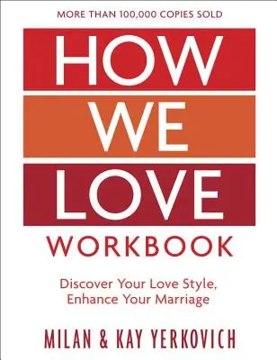 How We Love Workbook, Expanded Edition : Établir des liens plus profonds dans le mariage - How We Love Workbook, Expanded Edition: Making Deeper Connections in Marriage