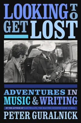 Chercher à se perdre : Aventures en musique et en écriture - Looking to Get Lost: Adventures in Music and Writing