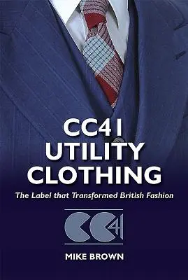 Cc41 Utility Clothing : Le label qui a transformé la mode britannique - Cc41 Utility Clothing: The Label That Transformed British Fashion