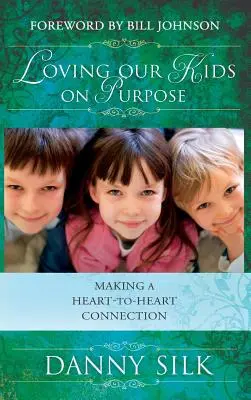 Aimer nos enfants dans un but précis - Loving Our Kids on Purpose