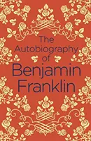 Autobiographie de Benjamin Franklin - Autobiography of Benjamin Franklin