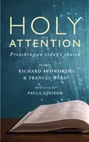 Sainte attention : La prédication dans l'Église d'aujourd'hui - Holy Attention: Preaching in Today's Church