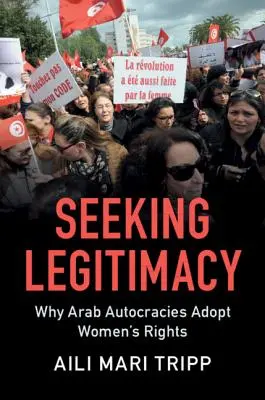 En quête de légitimité : Pourquoi les autocraties arabes adoptent les droits des femmes - Seeking Legitimacy: Why Arab Autocracies Adopt Women's Rights