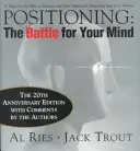 Positionnement : La bataille de l'esprit, édition du 20e anniversaire - Positioning: The Battle for Your Mind, 20th Anniversary Edition