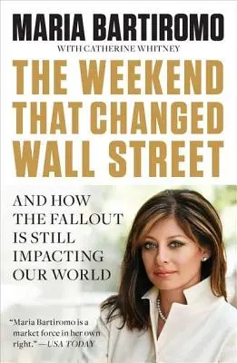 Le week-end qui a changé Wall Street : Et comment les retombées ont encore un impact sur notre monde - The Weekend That Changed Wall Street: And How the Fallout Is Still Impacting Our World