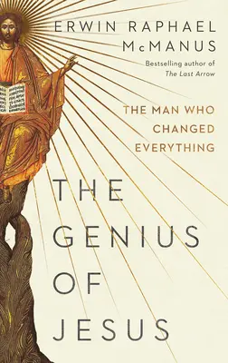 Le génie de Jésus : L'homme qui a tout changé - The Genius of Jesus: The Man Who Changed Everything