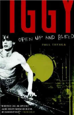 Iggy Pop : Open Up and Bleed - Iggy Pop: Open Up and Bleed