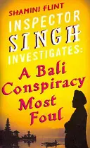 L'inspecteur Singh enquête : A Bali Conspiracy Most Foul - Numéro 2 de la série - Inspector Singh Investigates: A Bali Conspiracy Most Foul - Number 2 in series