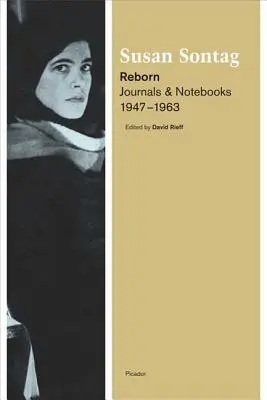 Renaître : Journaux et carnets, 1947-1963 - Reborn: Journals and Notebooks, 1947-1963