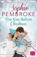 Kiss Before Christmas - A Christmas Romance Novella (en anglais) - Kiss Before Christmas - A Christmas Romance Novella