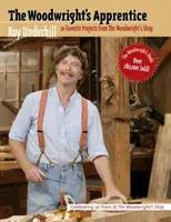 The Woodwright's Apprentice (L'apprenti du menuisier) : Vingt projets favoris de l'atelier du menuisier - The Woodwright's Apprentice: Twenty Favorite Projects from the Woodwright's Shop