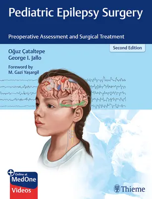 Chirurgie de l'épilepsie pédiatrique : Évaluation préopératoire et traitement chirurgical - Pediatric Epilepsy Surgery: Preoperative Assessment and Surgical Treatment