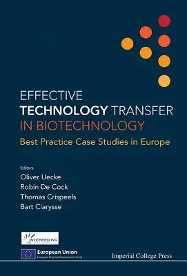 Transfert de technologie efficace en biotechnologie : Études de cas des meilleures pratiques en Europe - Effective Technology Transfer in Biotechnology: Best Practice Case Studies in Europe