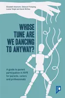 Sur quel air dansons-nous de toute façon ? - Un guide pour la participation des parents à la résistance non violente - Whose Tune Are We Dancing To Anyway? - A guide to parent participation in Non-violent Resistance