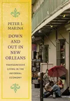Down and Out in New Orleans : La vie transgressive dans l'économie informelle - Down and Out in New Orleans: Transgressive Living in the Informal Economy