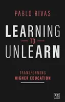 Apprendre à désapprendre : Transformer l'enseignement supérieur - Learning to Unlearn: Transforming Higher Education