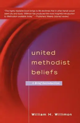 Croyances méthodistes unies : Une brève introduction - United Methodist Beliefs: A Brief Introduction