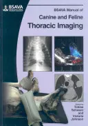 Manuel BSAVA d'imagerie thoracique canine et féline - BSAVA Manual of Canine and Feline Thoracic Imaging