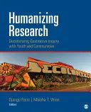 Humaniser la recherche : Décoloniser la recherche qualitative avec les jeunes et les communautés - Humanizing Research: Decolonizing Qualitative Inquiry with Youth and Communities